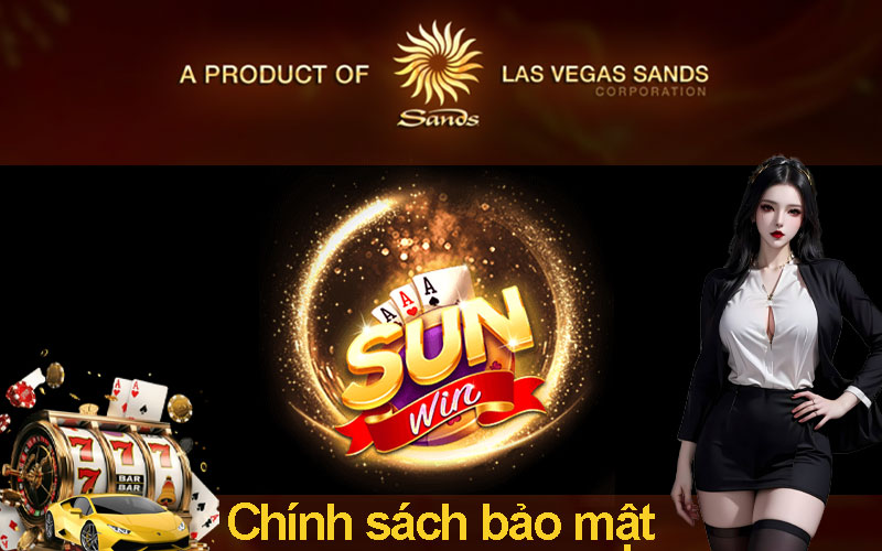 Chính sách bảo mật thông tin người dùng trên Sun Win