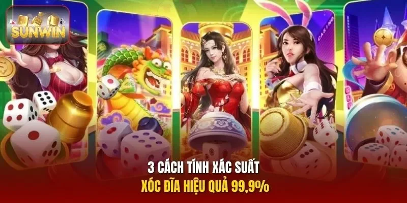 3 cách tính xác suất xóc đĩa hiệu quả 99,9%