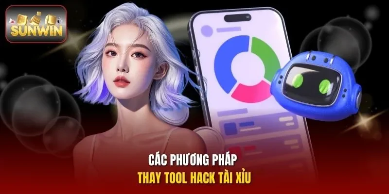 Các phương pháp thay tool hack tài xỉu