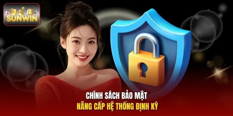 Chính sách bảo mật nâng cấp hệ thống định kỳ