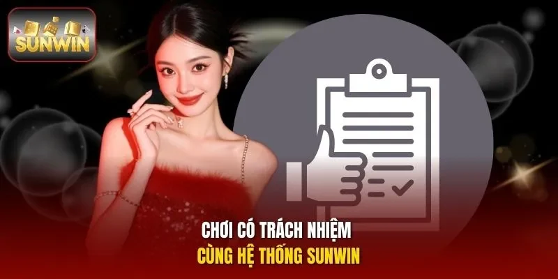 Chơi có trách nhiệm cùng hệ thống Sunwin