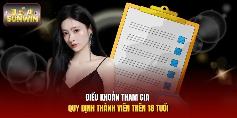 Điều khoản tham gia quy định thành viên trên 18 tuổi