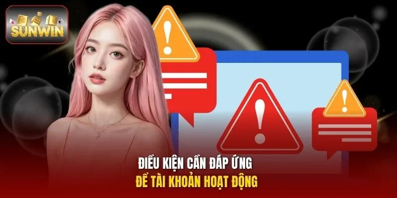 Điều kiện cần đáp ứng để tài khoản hoạt động