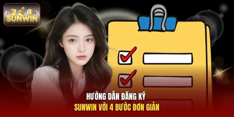 Hướng dẫn đăng ký Sunwin với 4 bước đơn giản