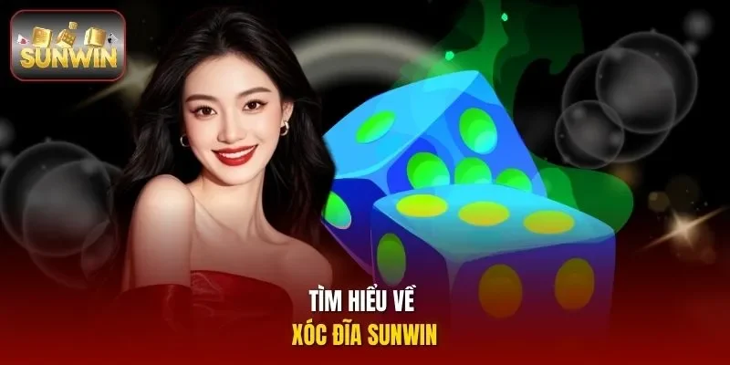 Tìm hiểu về xóc đĩa Sunwin