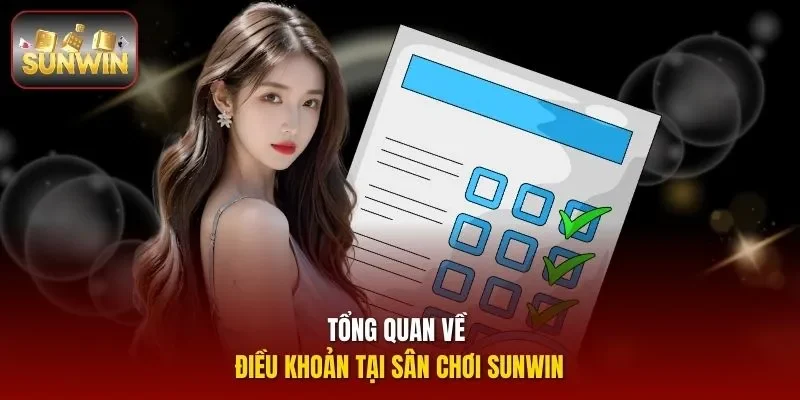Tổng quan về điều khoản tại sân chơi Sunwin